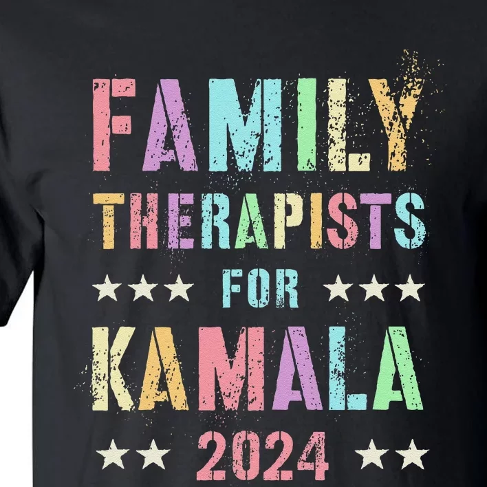 Family Therapists For Kamala 2024 47th IM Speaking Tall T-Shirt