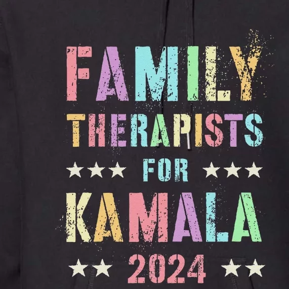 Family Therapists For Kamala 2024 47th IM Speaking Premium Hoodie