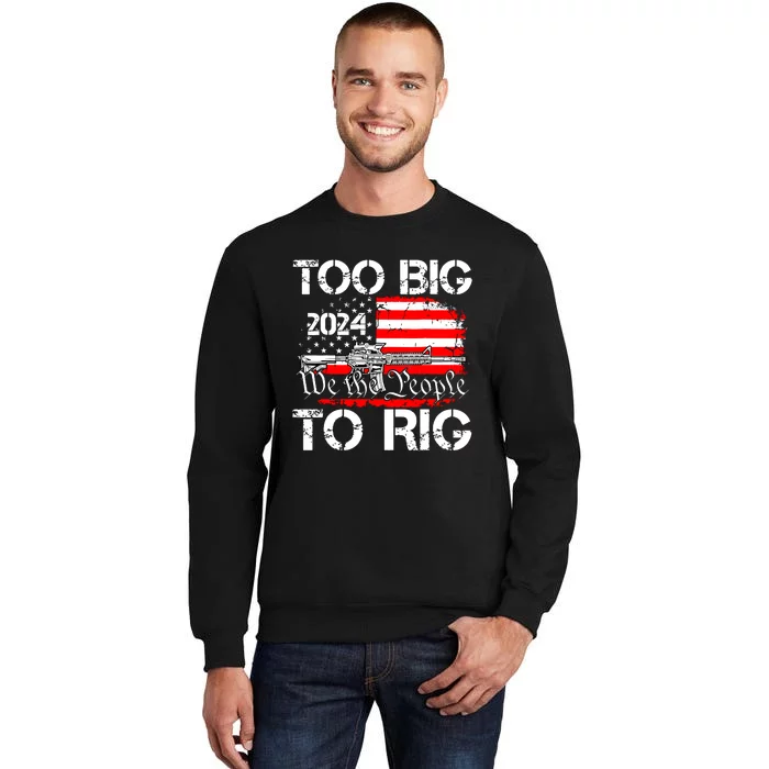 Funny Trump Funny Too Big To Rig Tall Sweatshirt