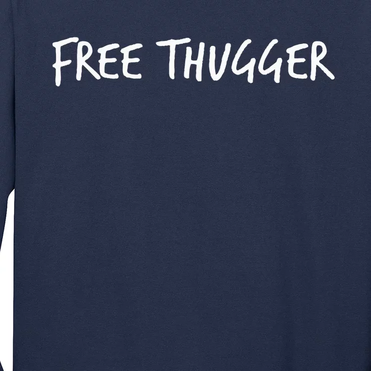 Free Thugger Long Sleeve Shirt