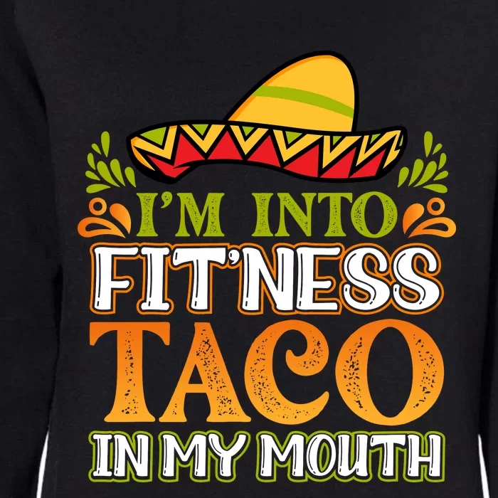 Fitness Taco Fun Quote Womens California Wash Sweatshirt