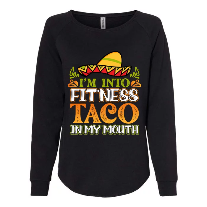 Fitness Taco Fun Quote Womens California Wash Sweatshirt