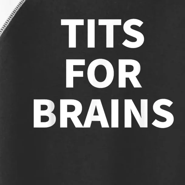 Funny Tits For Brains Sarcasm Saying Feminist Toddler Fine Jersey T-Shirt