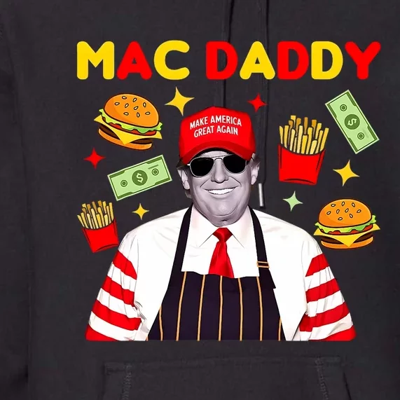 Funny Trump Fries Making Fries Mac Daddy Premium Hoodie