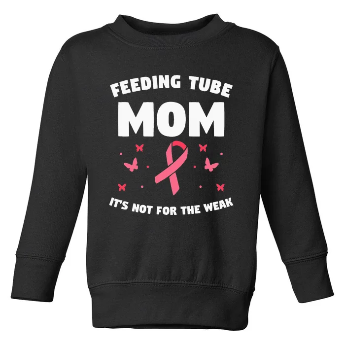 Funny Tube Feeding Quote For A Mother Mom Toddler Sweatshirt