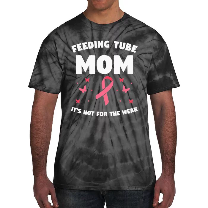 Funny Tube Feeding Quote For A Mother Mom Tie-Dye T-Shirt