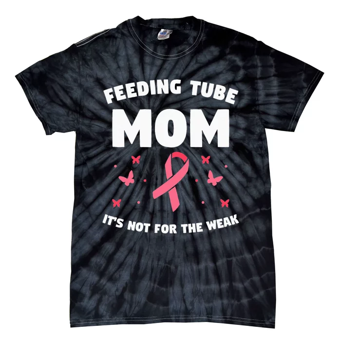 Funny Tube Feeding Quote For A Mother Mom Tie-Dye T-Shirt