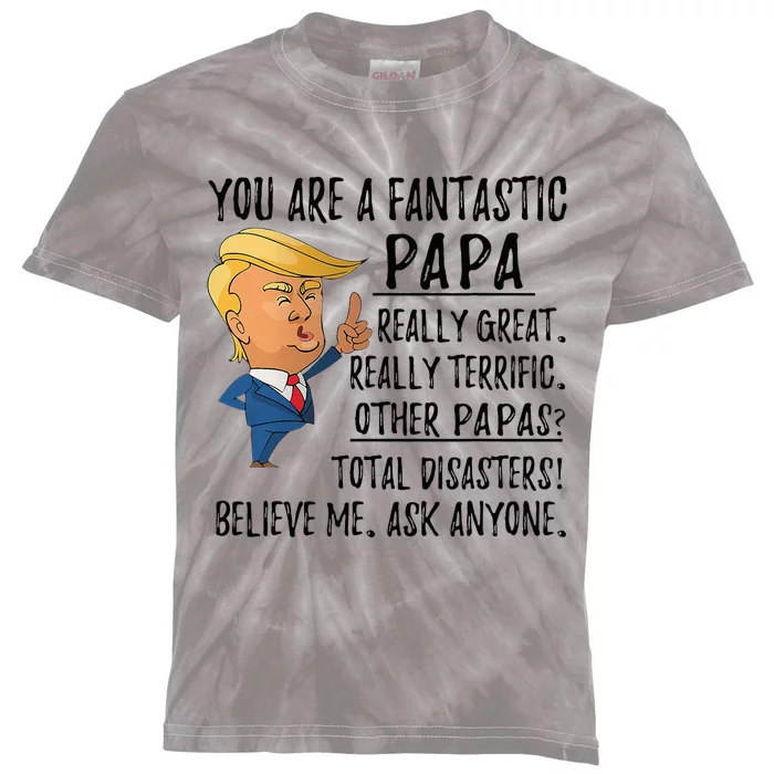 Funny Trump Fathers Day Grandpa Gift You Are Fantastic Papa Kids Tie-Dye T-Shirt