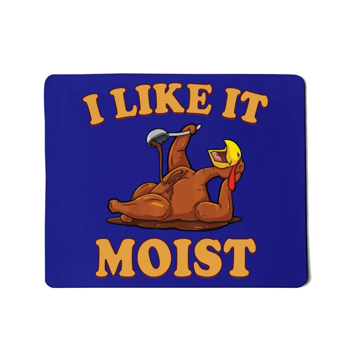 Funny Thanksgiving Foods Family Group Set I Like It Moist Gift Mousepad