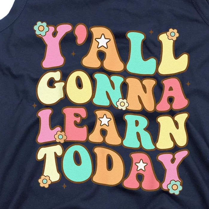 Funny Teacher First Day Of School Yall Gonna Learn Today Tank Top