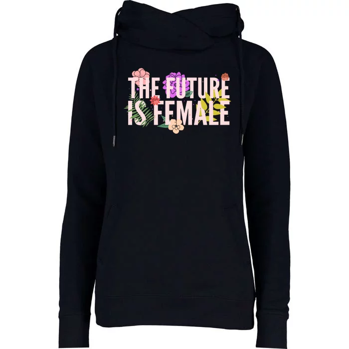 Floral The Future Is Female Womens Funnel Neck Pullover Hood