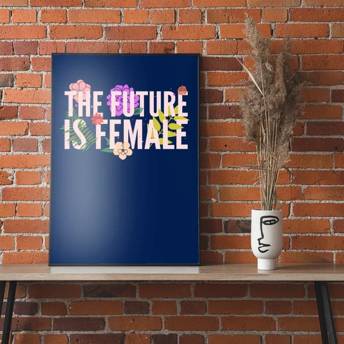 Floral The Future Is Female Poster