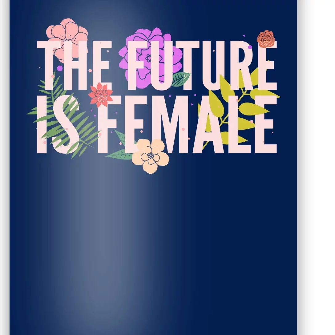 Floral The Future Is Female Poster