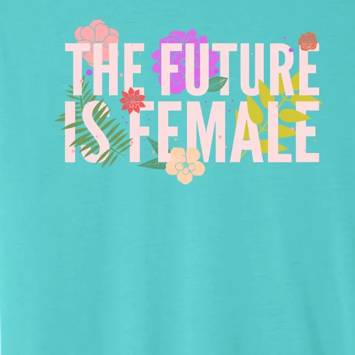 Floral The Future Is Female ChromaSoft Performance T-Shirt