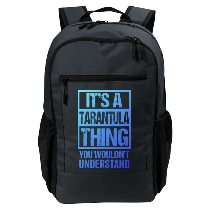 Funny Tarantula Fan: Tarantula Thing You WouldnT Understand Gift Daily Commute Backpack