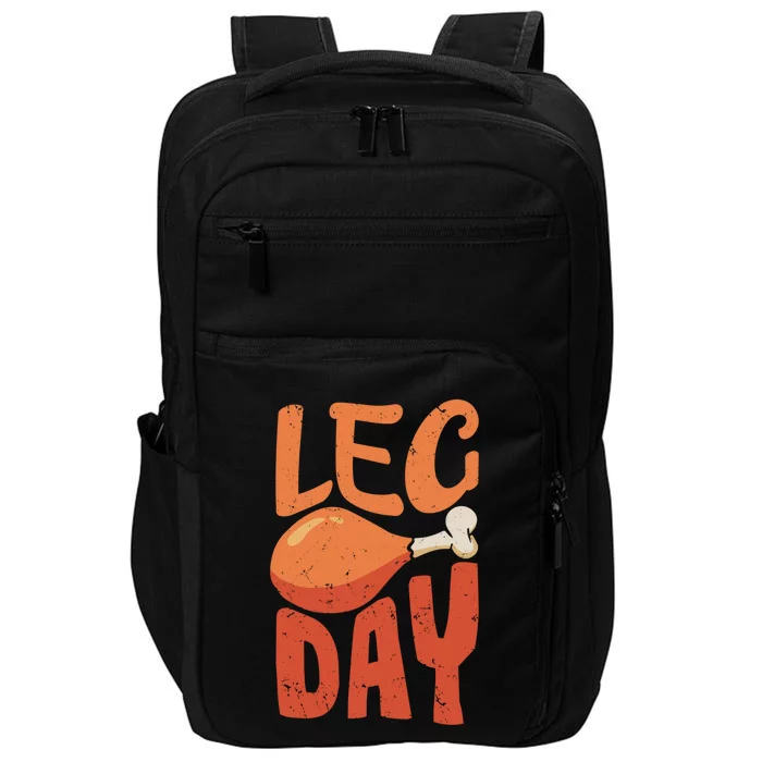 Funny Thanksgiving Funny Quote Leg Day Gift Impact Tech Backpack