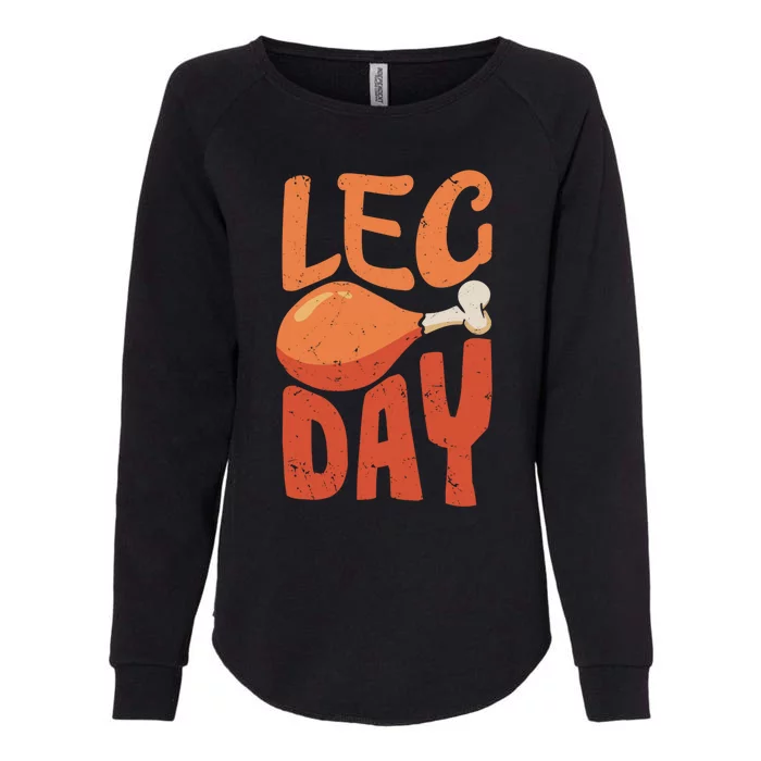 Funny Thanksgiving Funny Quote Leg Day Gift Womens California Wash Sweatshirt