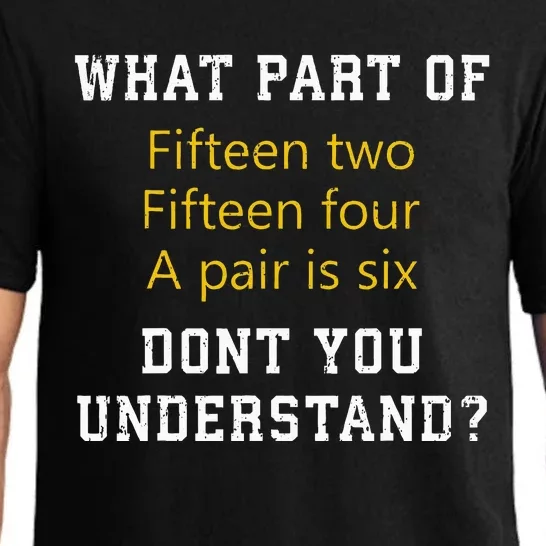 Fifteen Two Fifteen Four A Pair Is Six Pajama Set