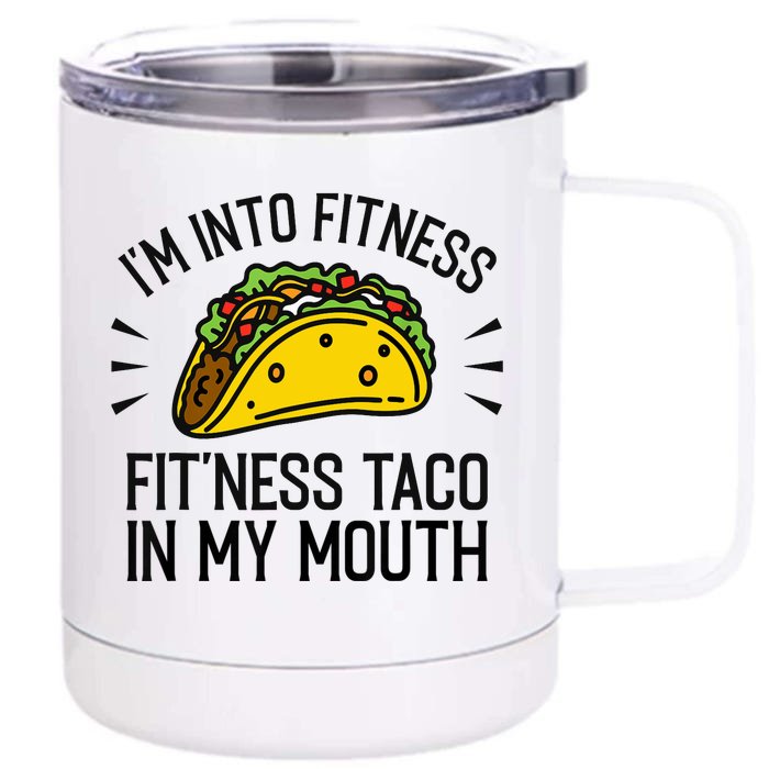 Funny Taco, Fitness Taco, Taco Lover Front & Back 12oz Stainless Steel Tumbler Cup