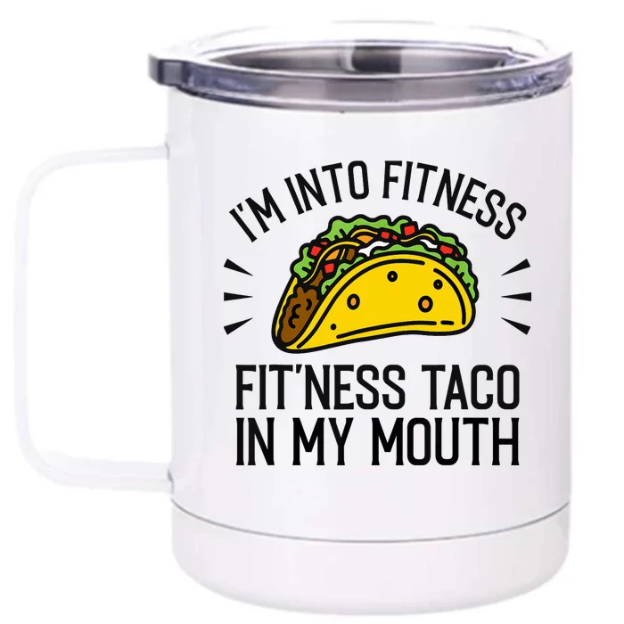 Funny Taco, Fitness Taco, Taco Lover Front & Back 12oz Stainless Steel Tumbler Cup