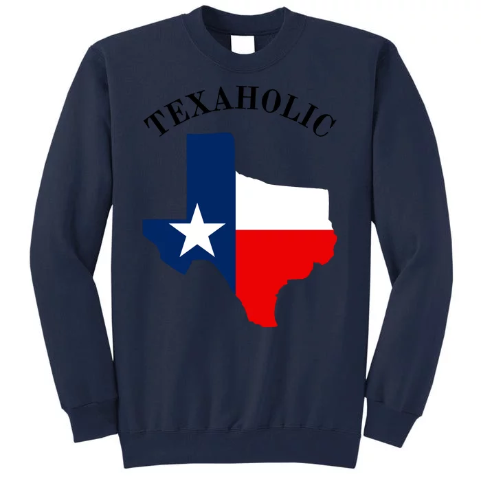 Funny Texaholic Tall Sweatshirt