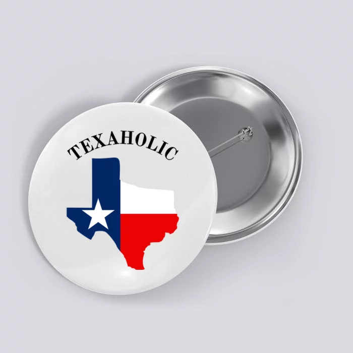 Funny Texaholic Button