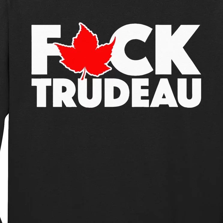 F@ck Trudeau Tall Long Sleeve T-Shirt