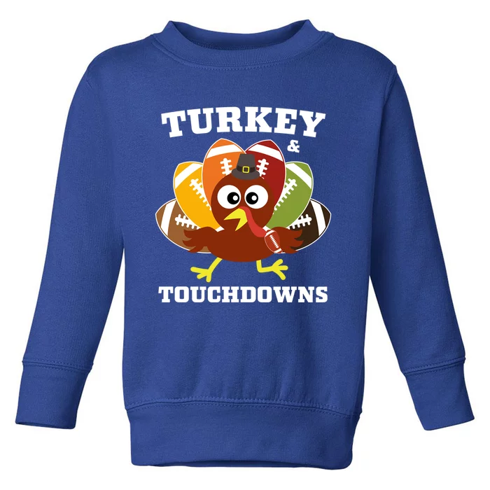 Funny Thanksgiving Football Turkey And Touchdowns Gift Toddler Sweatshirt