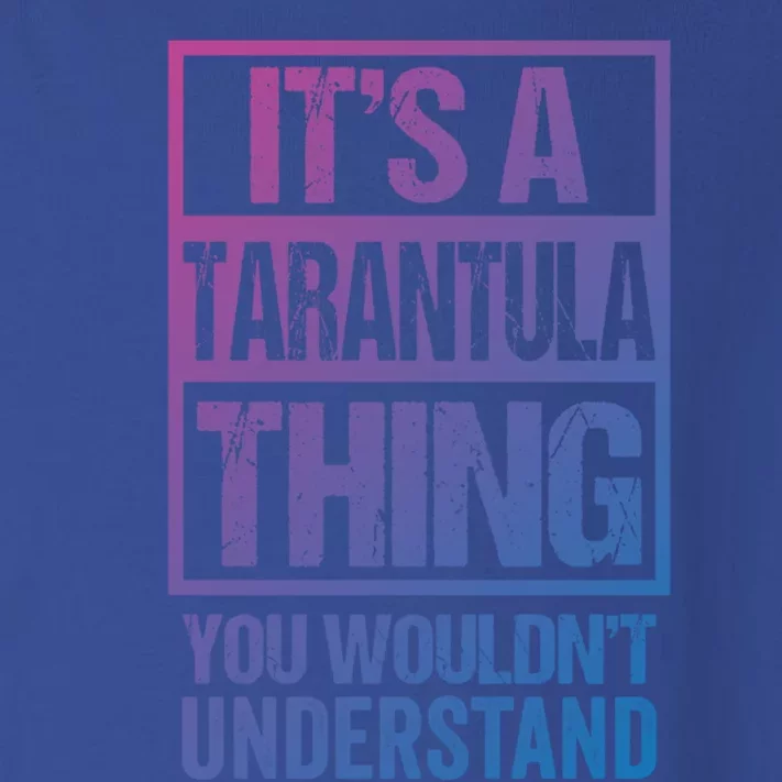 Funny Tarantula Fan: Tarantula Thing You WouldnT Understand Gift Toddler Long Sleeve Shirt