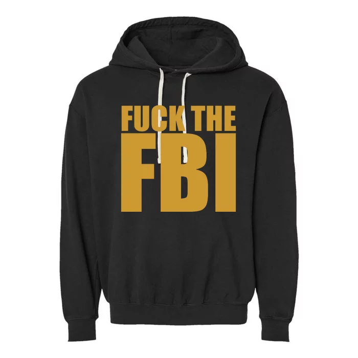 Fuck The FBI Garment-Dyed Fleece Hoodie