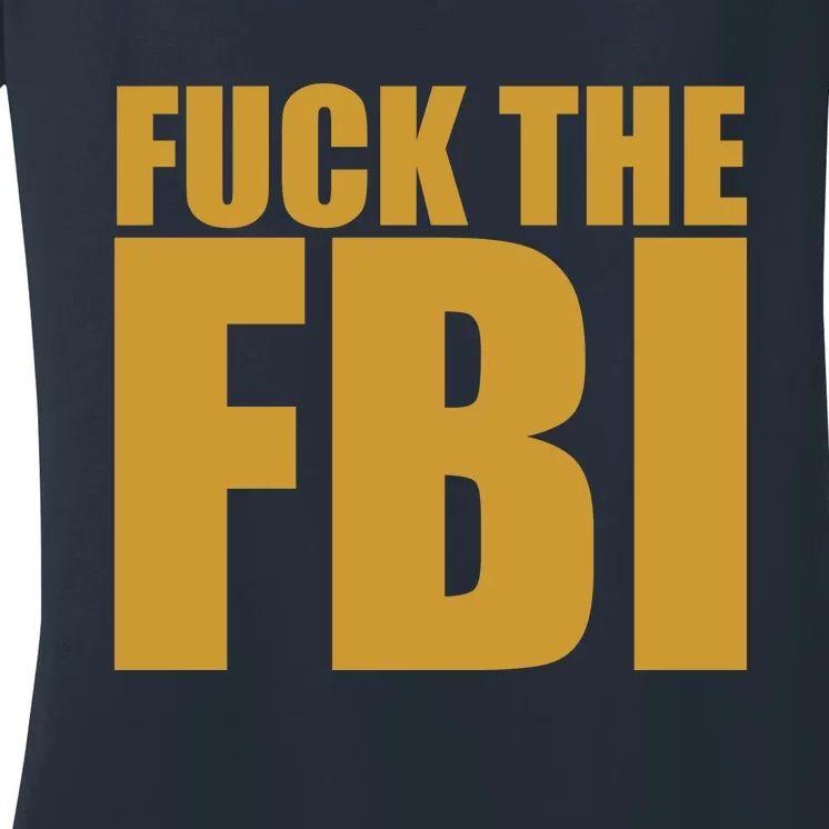 Fuck The FBI Women's V-Neck T-Shirt