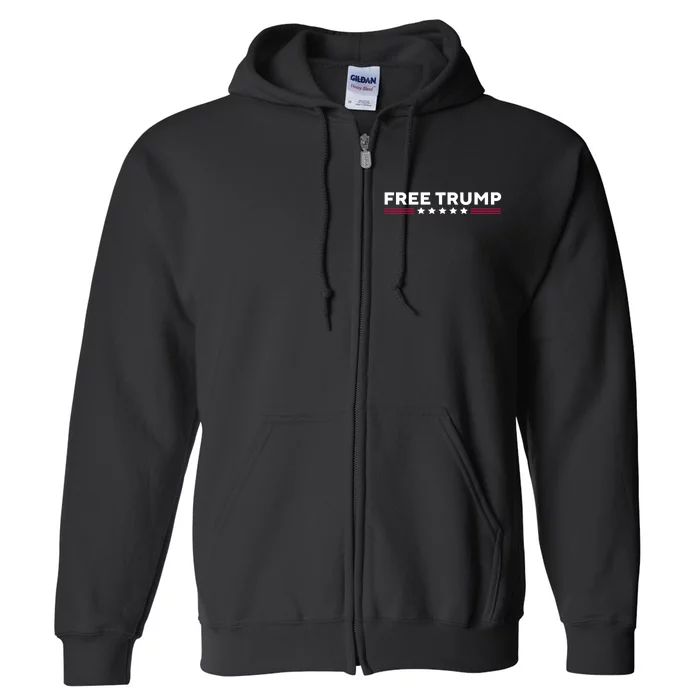 Free Trump Free Donald Trump I Stand With Trump Full Zip Hoodie