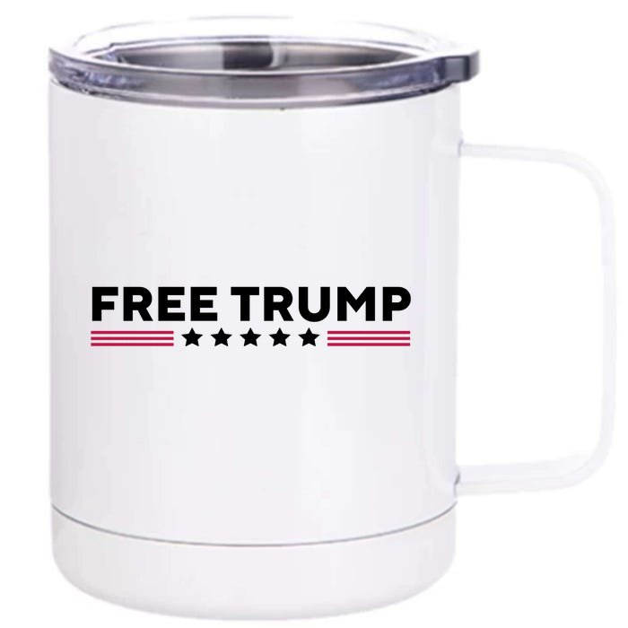 Free Trump Free Donald Trump I Stand With Trump Front & Back 12oz Stainless Steel Tumbler Cup