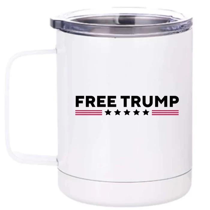 Free Trump Free Donald Trump I Stand With Trump Front & Back 12oz Stainless Steel Tumbler Cup