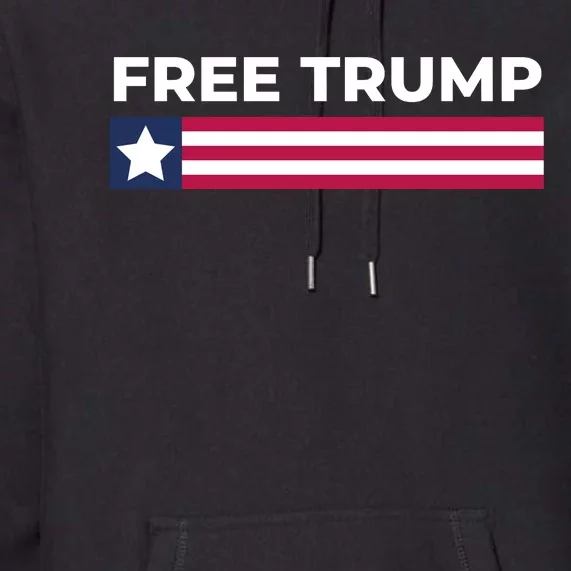 Free Trump Free Donald Trump I Stand With Trump Premium Hoodie