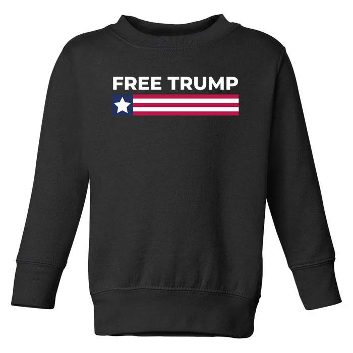 Free Trump Free Donald Trump I Stand With Trump Toddler Sweatshirt