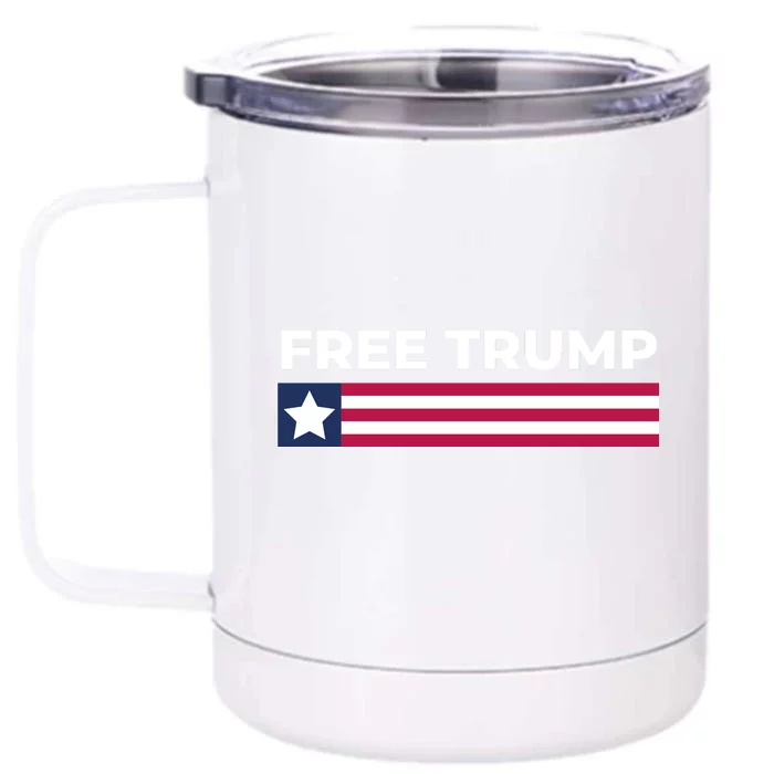 Free Trump Free Donald Trump I Stand With Trump Front & Back 12oz Stainless Steel Tumbler Cup