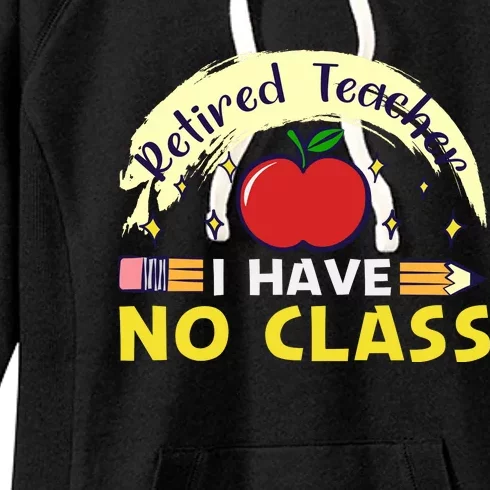 Funny Teacher Funny Retirement Retired Teacher Funny Quotes Women's Fleece Hoodie