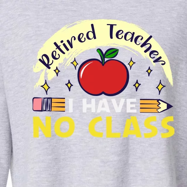 Funny Teacher Funny Retirement Retired Teacher Funny Quotes Cropped Pullover Crew