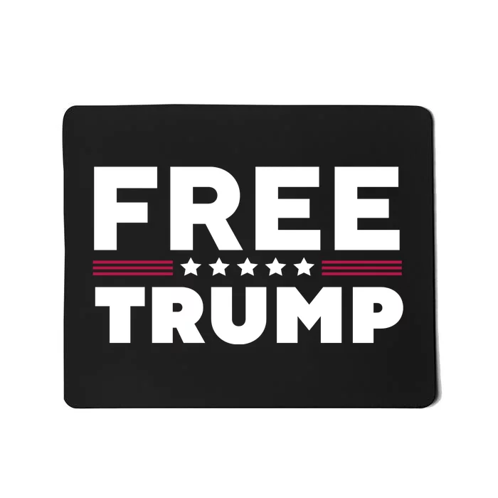 Free Trump Free Donald Trump I Stand With Trump Mousepad