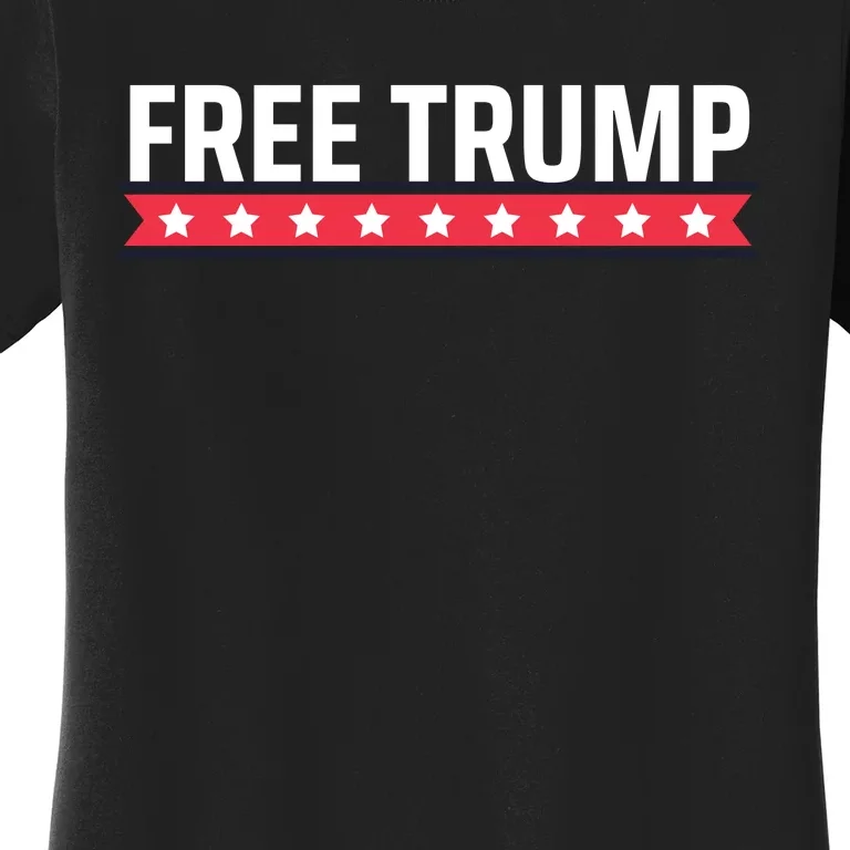 Free Trump Free Donald Trump I Stand With Trump Women's T-Shirt