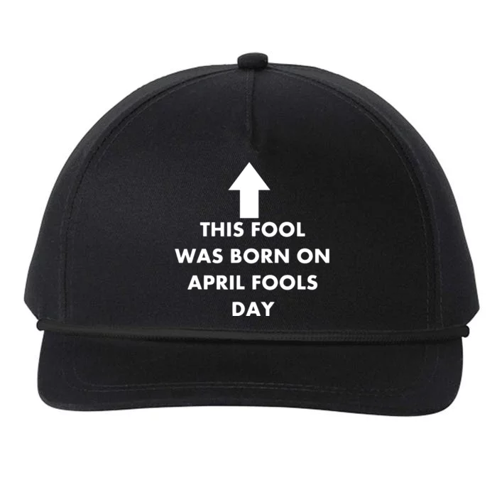 Funny This Fool Was Born On April Fools Day Birthday Snapback Five-Panel Rope Hat