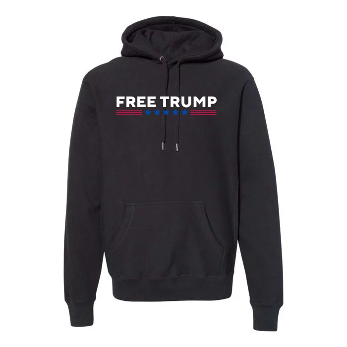 Free Trump Free Donald Trump I Stand With Trump Premium Hoodie