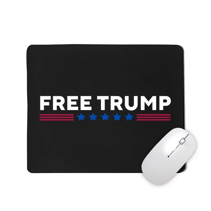 Free Trump Free Donald Trump I Stand With Trump Mousepad