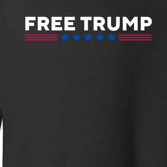 Free Trump Free Donald Trump I Stand With Trump Toddler Sweatshirt