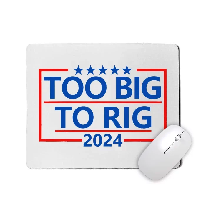 Funny Trump Funny Too Big To Rig Mousepad