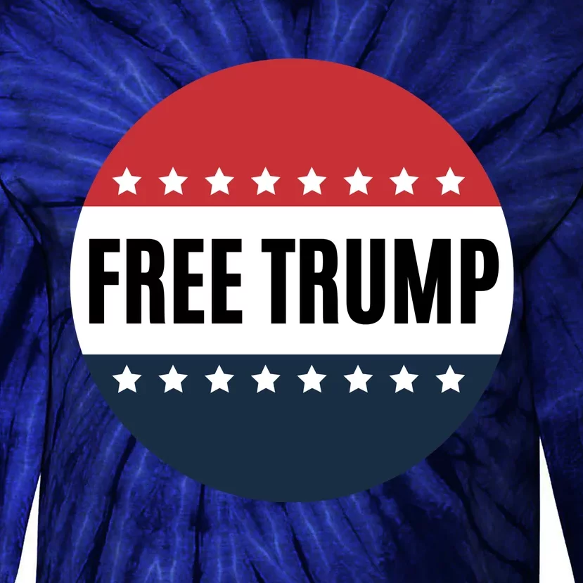 Free Trump Free Donald Trump I Stand With Trump Tie-Dye Long Sleeve Shirt