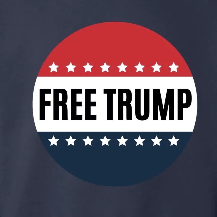 Free Trump Free Donald Trump I Stand With Trump Toddler Hoodie