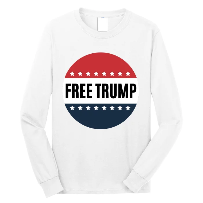 Free Trump Free Donald Trump I Stand With Trump Long Sleeve Shirt