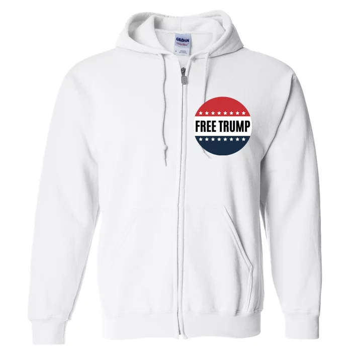 Free Trump Free Donald Trump I Stand With Trump Full Zip Hoodie